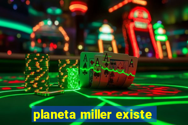 planeta miller existe